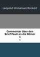 Commentar ber den Brief Pauli an die Rmer. 1, Leopold Immanuel Ruckert 