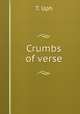 Crumbs of verse, T. Uph 