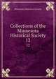 Collections of the Minnesota Historical Society. 12, Minnesota Historical Society 
