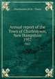 Annual report of the Town of Charlestown, New Hampshire. 1957, Charlestown (N.H. : Town) 