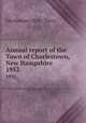 Annual report of the Town of Charlestown, New Hampshire. 1952, Charlestown (N.H. : Town) 