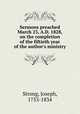 Sermons preached March 23, A.D. 1828, on the completion of the fiftieth year of the author
