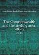 The Commonwealth and the sterling area;. 20-23, Great Britain. Board of Trade. [from old catalog] 