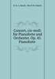 Concert, cis-moll: fur Pianoforte und Orchester. Op. 45. Pianoforte ., H. H. A. Beach, Mrs H H A Beach 