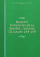 Bulletin trimestriel de la Societe ., Volume 10, Issues 144-154, Orleans 