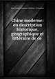 Chine moderne: ou description historique, geographique et litteraire de ce ., Jean Pierre Guillaume Pauthier, G Pauthier 