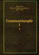 Constantinople. 1, Grosvenor, Edwin A. (Edwin Augustus), 1845-1936 