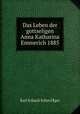 Das Leben der gottseligen Anna Katharina Emmerich 1885, Karl Erhard Schmoeger 