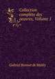 Collection complete des oeuvres, Volume 1, Gabriel Bonnot de Mably 