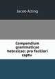 Compendium grammaticae hebraicae: pro faciliori captu ., Jacob Alting 