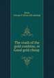 The crash of the gold combine, or Good gold cheap, Reed, George P. [from old catalog] 