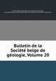 Bulletin de la Societe belge de geologie, Volume 20, 