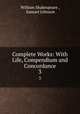 Complete Works: With Life, Compendium and Concordance. 3, William Shakespeare , Samuel Johnson 