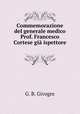 Commemorazione del generale medico Prof. Francesco Cortese gia ispettore ., G. B. Givogre 