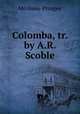 Colomba, tr. by A.R. Scoble, Merimee Prosper 