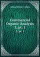 Commercial Organic Analysis. 3, pt. 1, Alfred Henry Allen 