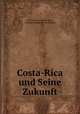 Costa-Rica und Seine Zukunft, Paul Biolley 