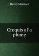 Croquis al?a plume, Henry Monnier 