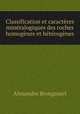 Classification et caracteres mineralogiques des roches homogenes et heterogenes, Alexandre Brongniart 