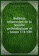 Bulletin trimestriel de la Societe archeologique et ., Issues 174-180, Orleans 