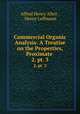 Commercial Organic Analysis: A Treatise on the Properties, Proximate .. 2, pt. 3, Alfred Henry Allen , Henry Leffmann 
