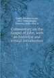 Commentary on the Gospel of John, with an historical and critical introduction. 1, Frederic Louis Godet 