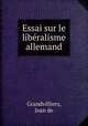 Essai sur le liberalisme allemand, Grandvilliers, Jean de 