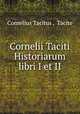 Cornelii Taciti Historiarum libri I et II., Cornelius Tacitus , Tacite 