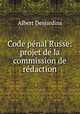 Code penal Russe: projet de la commission de redaction, Albert Desjardins 