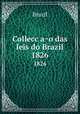 Colleccao das leis do Brazil. 1826, Brazil 