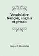 Vocabulaire francais, anglais et persan, Guyard, Stanislas 