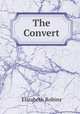 The Convert, Elizabeth Robins 