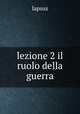 lezione 2 il ruolo della guerra, lapsus 