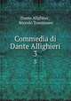 Commedia di Dante Allighieri. 3, Dante Alighieri 