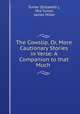 The Cowslip, Or, More Cautionary Stories in Verse: A Companion to that Much ., Turner (Elizabeth ), Mrs Turner, James Miller 