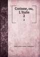 Corinne, ou, L`Italie. 2, Stael Anne-Louise Germaine 