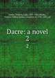 Dacre: a novel. 2, Lewis, Theresa, Lady, 1803-1865,Morley, Frances Talbot Parker, Countess of, 1781-1857, ed 