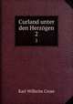 Curland unter den Herzgen. 2, Karl Wilhelm Cruse 