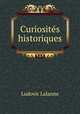 Curiosites historiques, Ludovic Lalanne 