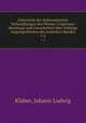 Uebersicht der diplomatischen Verhandlungen des Wiener Congresses berhaupt und insonderheit ber wichtige Angelegenheiten des teutschen Bundes. 1-2, Johann Ludwig Kluber 