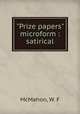 "Prize papers" microform : satirical, McMahon, W. F 
