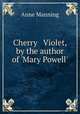Cherry & Violet, by the author of 