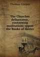 The Churches deliuerance, contayning meditations vppon the Booke of Hester, David James McCord 