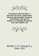 Cruisings in the Cascades. A narrative of travel, exploration, amateur photography, hunting, and fishing, with special chapters on hunting the grizzly bear, the buffalo, elk, Shields, G. O. (George O.), 1846-1925 