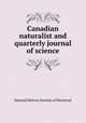 Canadian naturalist and quarterly journal of science, Natural History Society of Montreal 