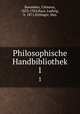 Philosophische Handbibliothek. 1, Baeumker, Clemens, 1853-1924,Baur, Ludwig, b. 1871,Ettlinger, Max 