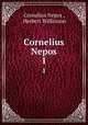 Cornelius Nepos. 1, Cornelius Nepos , Herbert Wilkinson 