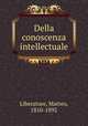 Della conoscenza intellectuale, Liberatore, Matteo, 1810-1892 
