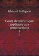 Cours de mcanique applique aux constructions. 2, Edouard Collignon 