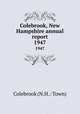 Colebrook, New Hampshire annual report. 1947, Colebrook (N.H. : Town) 